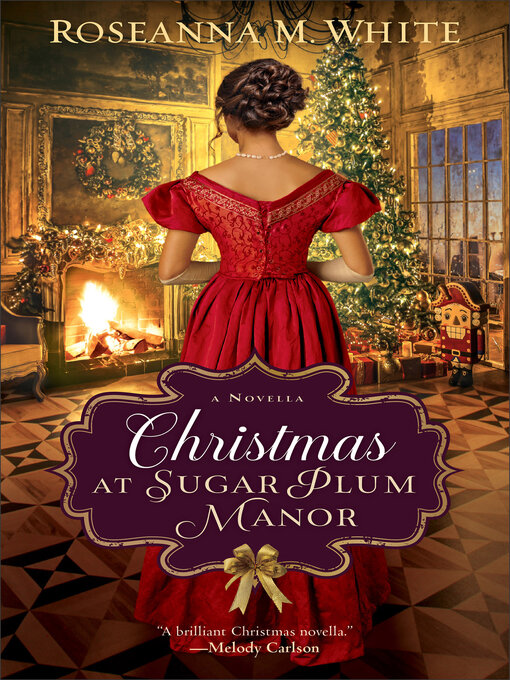 Title details for Christmas at Sugar Plum Manor by Roseanna M. White - Wait list